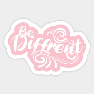 BE DIFFRENT' Sticker